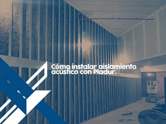 Aislamiento acústico con pladur.