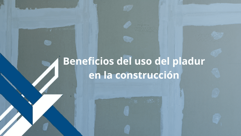 Beneficios del uso del pladur en la construcción